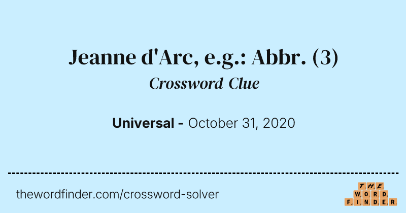 Jeanne d'Arc, e.g.: Abbr. crossword clue image