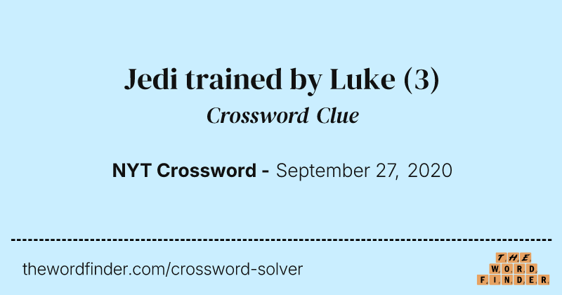 Jedi trained by Luke crossword clue image