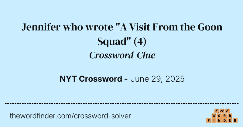 Jennifer who wrote "A Visit From the Goon Squad" crossword clue image