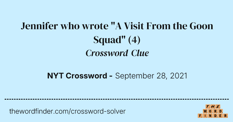 Jennifer who wrote "A Visit From the Goon Squad" crossword clue image