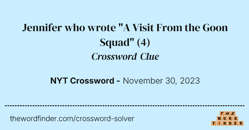 Jennifer who wrote "A Visit From the Goon Squad" crossword clue image