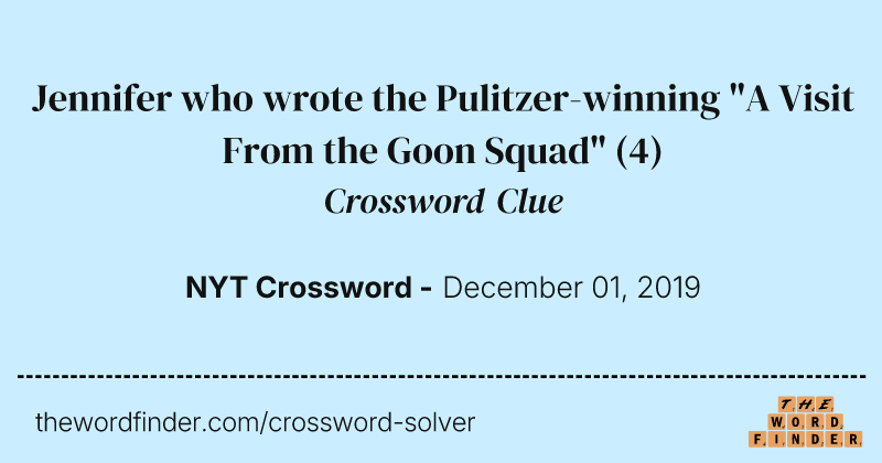 Jennifer who wrote the Pulitzer-winning "A Visit From the Goon Squad" crossword clue image