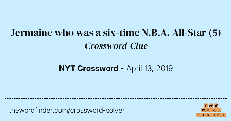 Jermaine who was a six-time N.B.A. All-Star crossword clue image