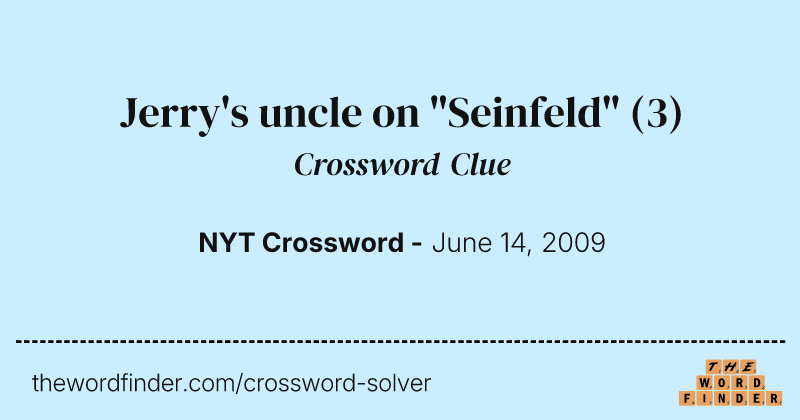 Jerry's uncle on "Seinfeld" crossword clue image