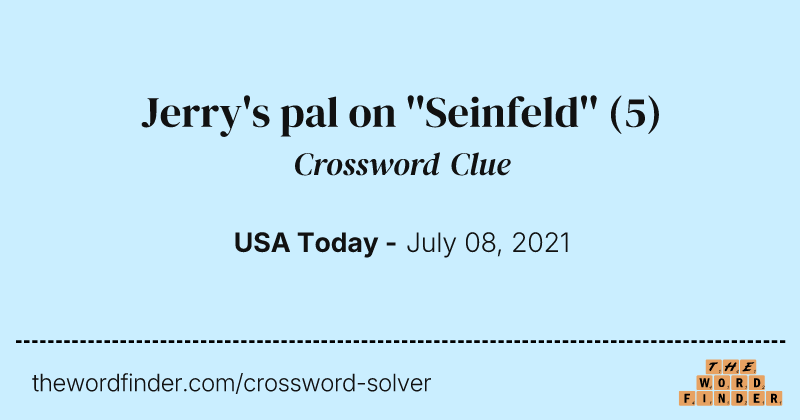 Jerry's pal on ''Seinfeld'' crossword clue image