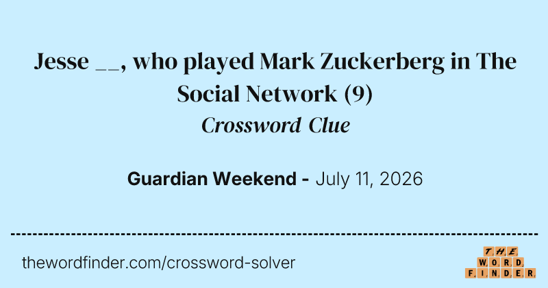 Jesse __, who played Mark Zuckerberg in The Social Network crossword clue image