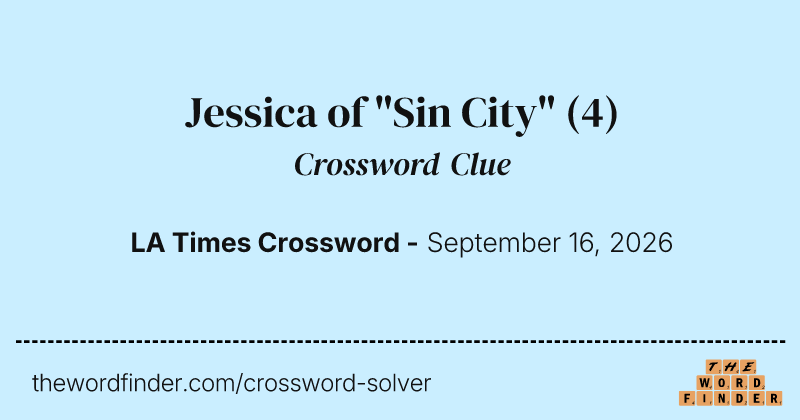 Jessica of "Sin City" crossword clue image