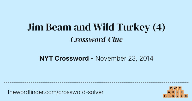 Jim Beam and Wild Turkey crossword clue image