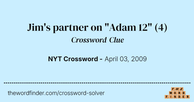 Jim's partner on "Adam 12" crossword clue image