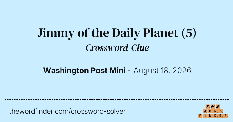 Jimmy of the Daily Planet crossword clue image