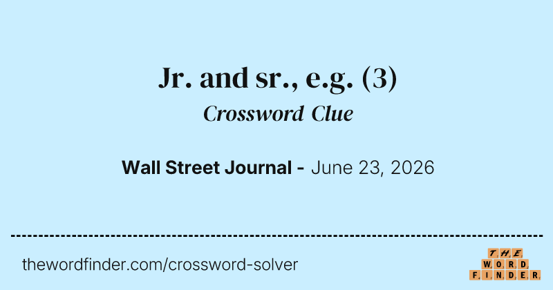 Jr. and sr., e.g. crossword clue image