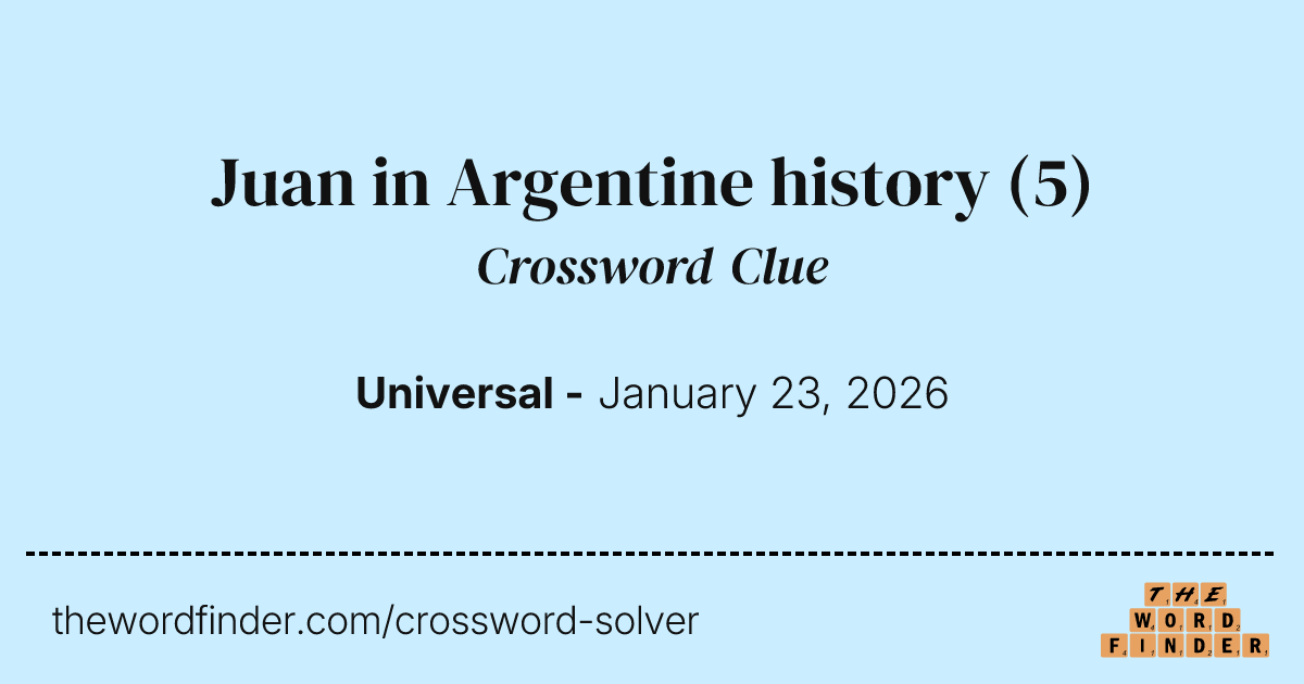 Juan in Argentine history Crossword Clue