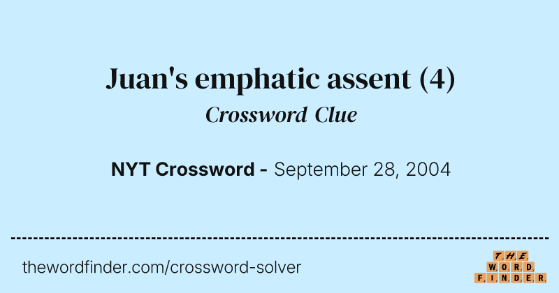 Juan's emphatic assent crossword clue image