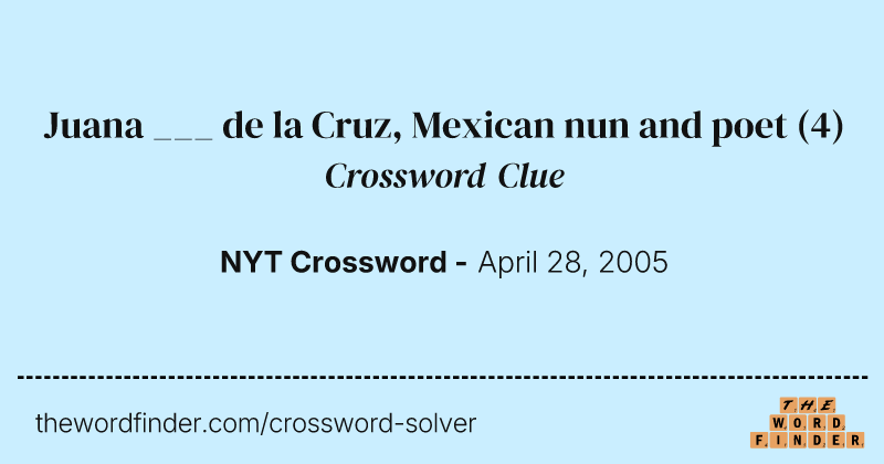 Juana ___ de la Cruz, Mexican nun and poet crossword clue image