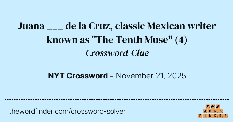 Juana ___ de la Cruz, classic Mexican writer known as "The Tenth Muse" crossword clue image