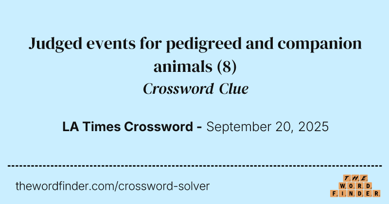 Judged events for pedigreed and companion animals crossword clue image