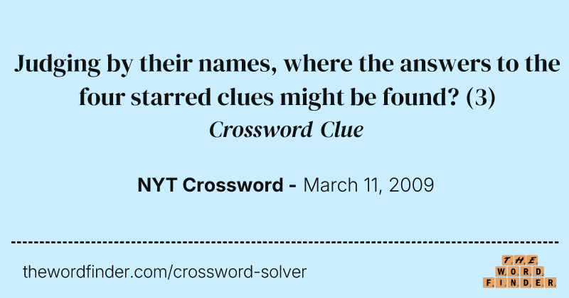 Judging by their names, where the answers to the four starred clues might be found? crossword clue image