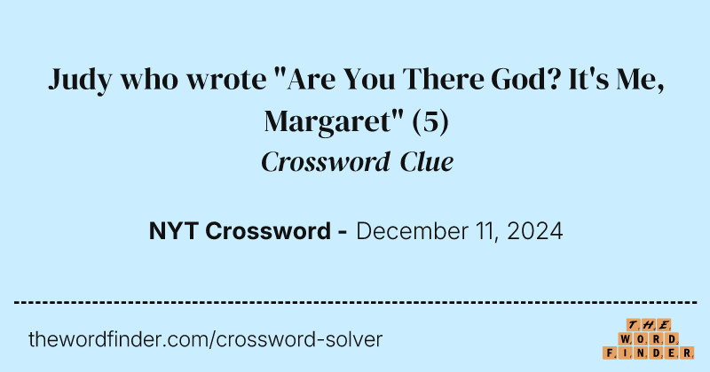 Judy who wrote "Are You There God? It's Me, Margaret" crossword clue image