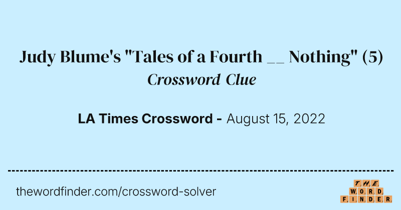 Judy Blume's "Tales of a Fourth __ Nothing" crossword clue image