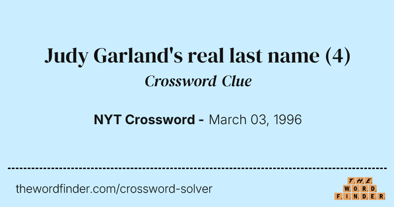 Judy Garland's real last name crossword clue image