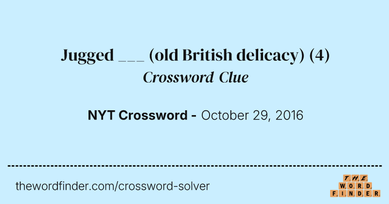 Jugged ___ (old British delicacy) crossword clue image