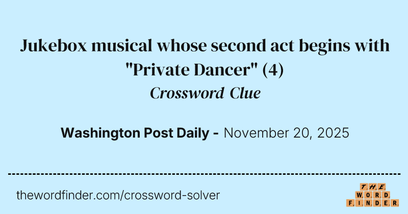 Jukebox musical whose second act begins with "Private Dancer" crossword clue image