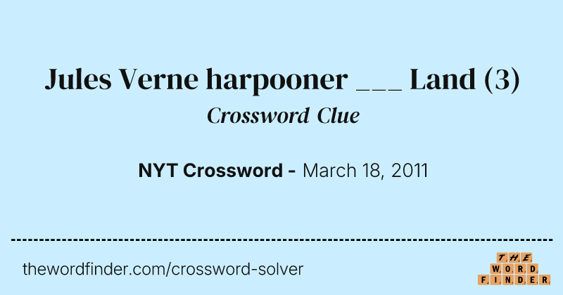 Jules Verne harpooner ___ Land crossword clue image