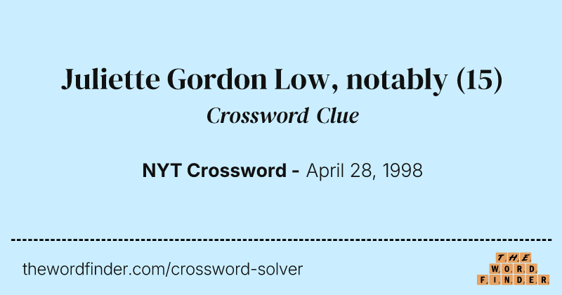 Juliette Gordon Low, notably crossword clue image