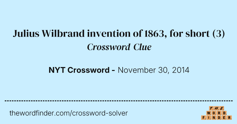 Julius Wilbrand invention of 1863, for short crossword clue image