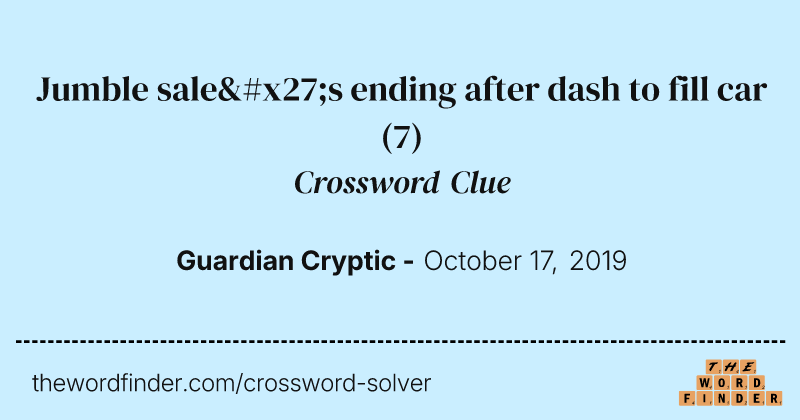 Jumble sale's ending after dash to fill car crossword clue image