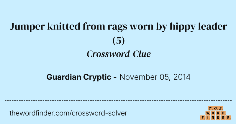 Jumper knitted from rags worn by hippy leader crossword clue image
