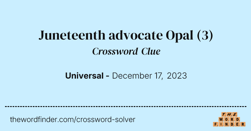 Juneteenth advocate Opal crossword clue image