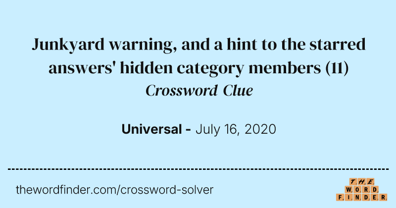 Junkyard warning, and a hint to the starred answers' hidden category members crossword clue image