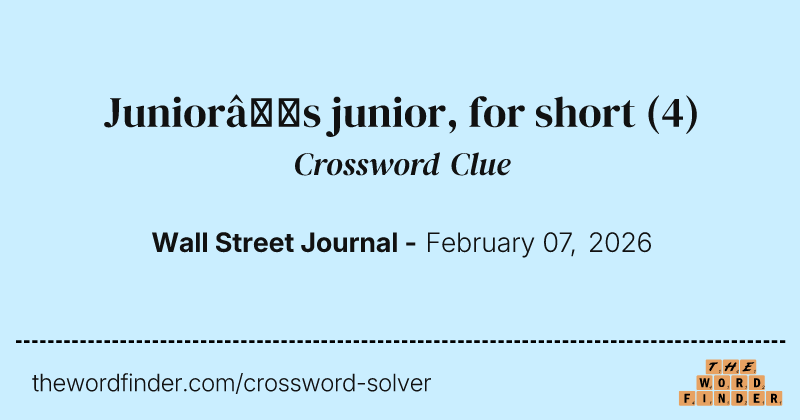 Junior’s junior, for short crossword clue image