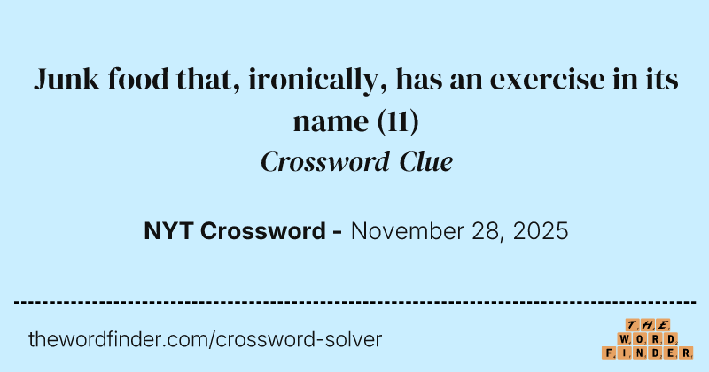 Junk food that, ironically, has an exercise in its name crossword clue image