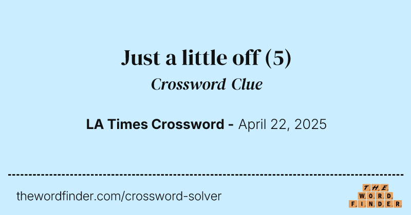 Just a little off crossword clue image