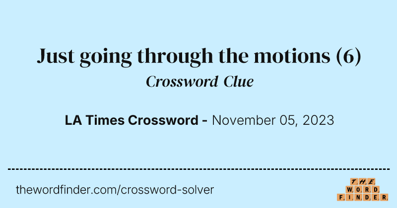 Just going through the motions crossword clue image