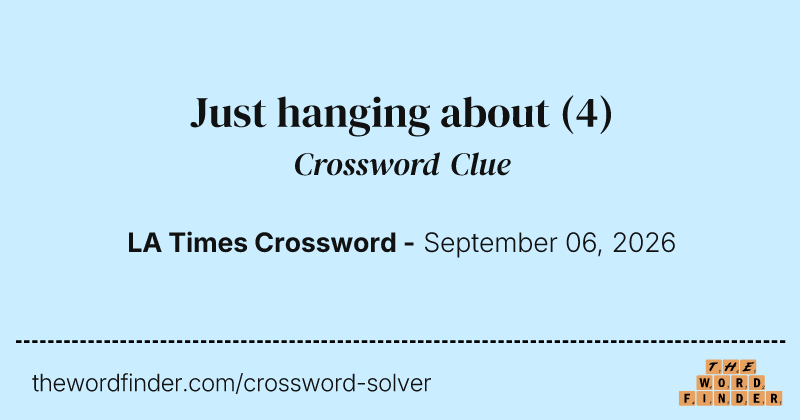 Just hanging about crossword clue image