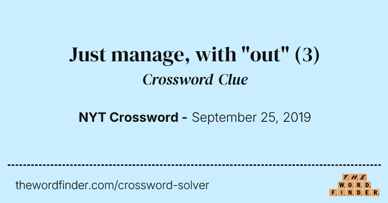 Just manage, with "out" crossword clue image