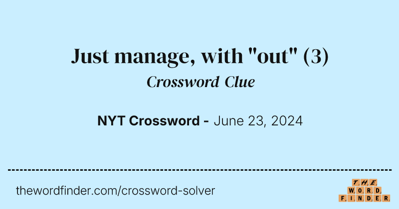 Just manage, with "out" crossword clue image
