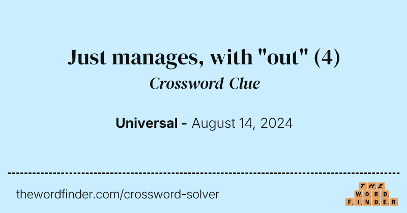 Just manages, with "out" crossword clue image
