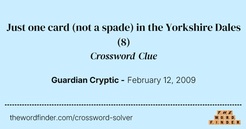 Just one card (not a spade) in the Yorkshire Dales crossword clue image