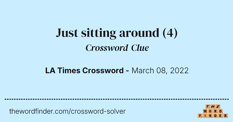 Just sitting around crossword clue image