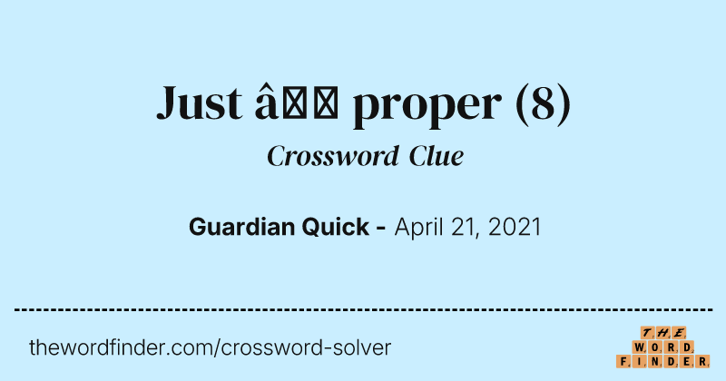 Just — proper crossword clue image