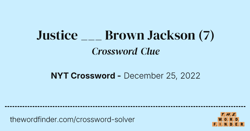 Justice ___ Brown Jackson crossword clue image