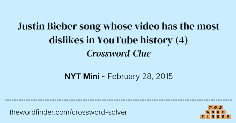 Justin Bieber song whose video has the most dislikes in YouTube history crossword clue image