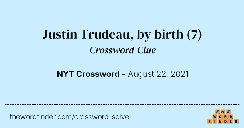 Justin Trudeau, by birth crossword clue image