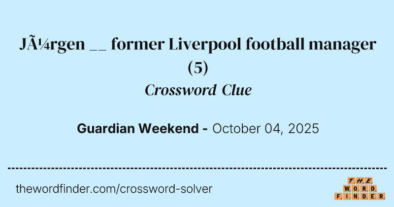 Jürgen __ former Liverpool football manager crossword clue image