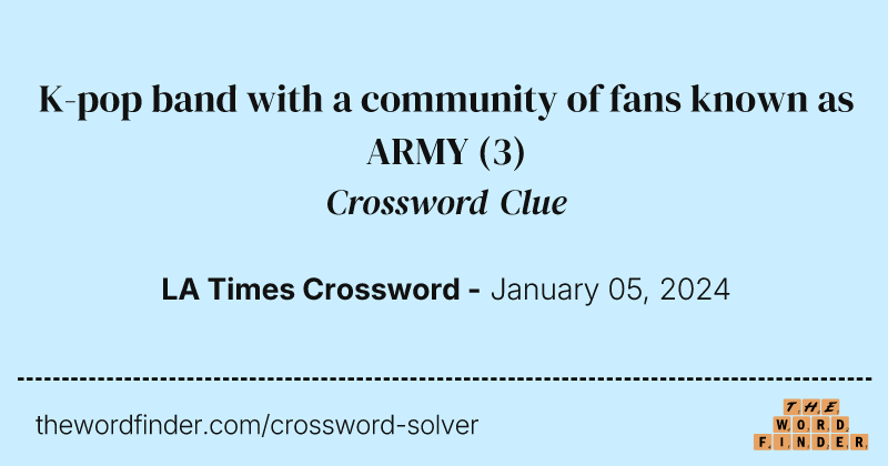 K-pop band with a community of fans known as ARMY crossword clue image