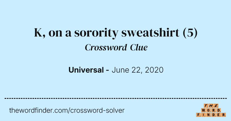 K, on a sorority sweatshirt crossword clue image